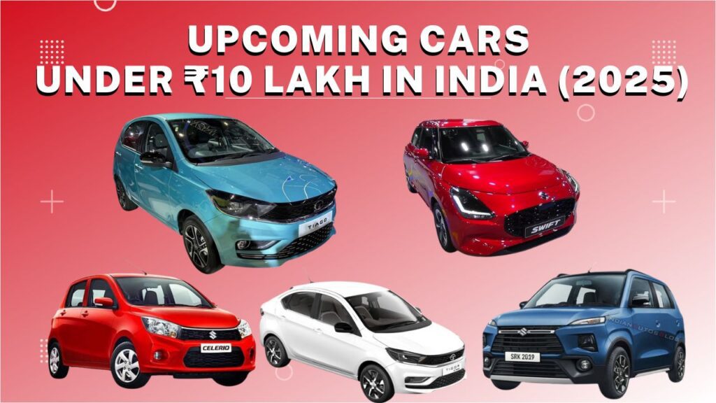 Upcoming Cars Under ₹10 Lakh in India (2025)