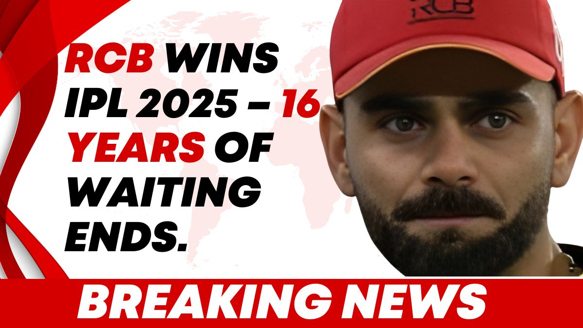 RCB Wins IPL 2025 – 16 Years of Waiting Ends