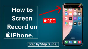 How to Screen Record on iPhone
